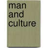 Man And Culture door Bronislaw Malinowski