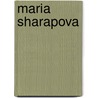 Maria Sharapova door John McBrewster
