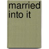 Married Into It door Patricia Frolander