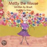 Matty the Mouse by Timothy Brook