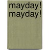 Mayday! Mayday! door Tara Keppler
