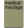 Medical Moulage door Bobbie Merica