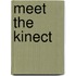 Meet The Kinect