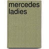 Mercedes Ladies door Sherri Sher