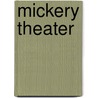 Mickery Theater door Mike Pearson