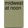 Midwest At Noon door Graham Hutton