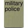 Military Police by United States War Dept