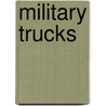 Military Trucks door Melissa Abramovitz