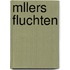 Mllers Fluchten