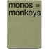 Monos = Monkeys