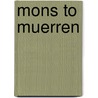 Mons To Muerren by Willem Van'T. Slot