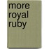 More Royal Ruby