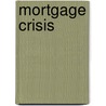 Mortgage Crisis door Miles Branum