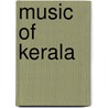 Music Of Kerala door John McBrewster