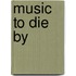 Music To Die By