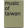 Music of Taiwan by John McBrewster