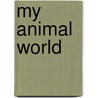 My Animal World door Pat Hegarty