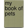 My Book Of Pets door Emma Goldhawk
