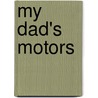 My Dad's Motors door Adam Powley