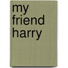 My Friend Harry door Kim Lewis