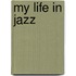 My Life In Jazz