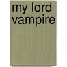 My Lord Vampire by Alexandra Ivy