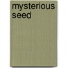 Mysterious Seed by Bob Mumford