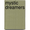 Mystic Dreamers by Roseanne Bittner