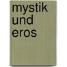 Mystik und Eros door Anselm Gr