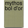 Mythos Bol d'Or door Dirk Vogt