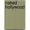 Naked Hollywood door Richard Meier