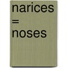 Narices = Noses door Daniel Nunn