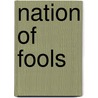 Nation Of Fools door Balraj Khanna