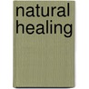 Natural Healing by Petra MaríA. Scheid