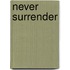 Never Surrender