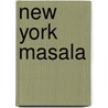 New York Masala door Chandra V. Harrilall