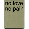 No Love No Pain by Sicily