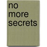 No More Secrets door Helen Brain