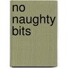 No Naughty Bits by Steve Thomson