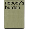 Nobody's Burden door Ruth Ray