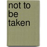 Not To Be Taken by Anthony Berkeley