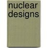Nuclear Designs door Bruce D. Larkin