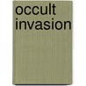 Occult Invasion door Dave Hunt