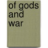 Of Gods And War door Kurtis Gonzales