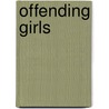 Offending Girls door Gilly Sharpe