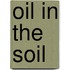 Oil In The Soil