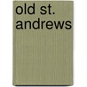 Old St. Andrews by Helen Cook