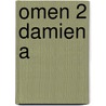 Omen 2 Damien A by Howard Joseph