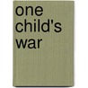 One Child's War by Victoria Massey