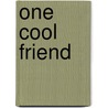 One Cool Friend by Toni Buzzeo
